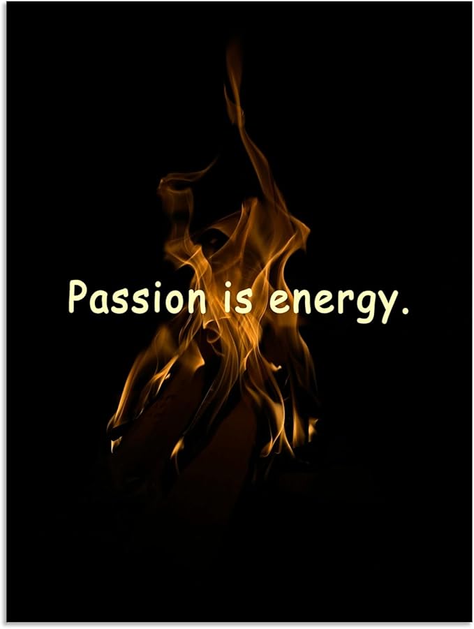 Inspirational Quotes Canvas Posters Passion Is The Energy for Doing Anything Motivational posters Printed Artwork for Office Hallway Gym Bedroom Living Room Framed Ready to Hang[18" W X 24" H]