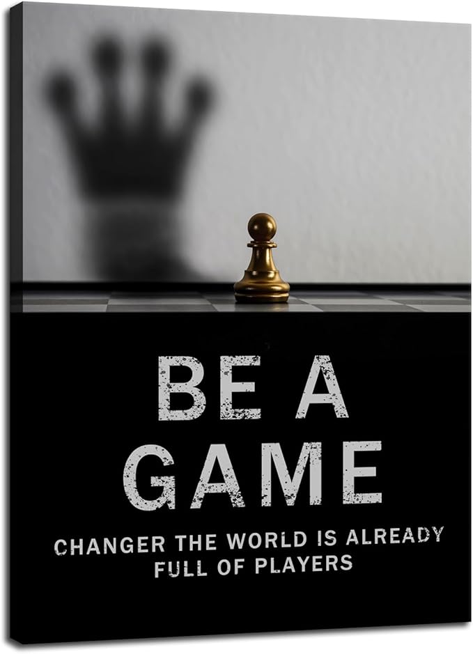 International Chess Inspirational Wall Art Be A Game Changer The World Is Already Full Of Players Motivational Poster Canvas Painting Prints for Home Decor Framed Artwork [30''W x 40''H]