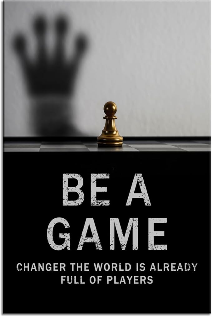 Motivational Poster Be A Game Changer The World Is Already Full Of Players International Chess Inspirational Wall Art Canvas Painting Prints Pictures for Home Decor Framed Artwork [12''W x 18''H]